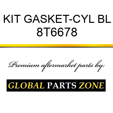 KIT GASKET-CYL BL 8T6678