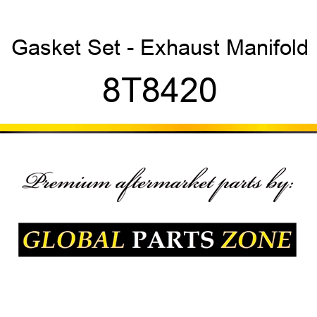 Gasket Set - Exhaust Manifold 8T8420