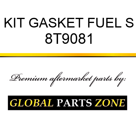 KIT GASKET FUEL S 8T9081
