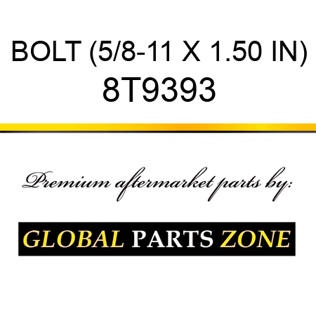 BOLT (5/8-11 X 1.50 IN) 8T9393