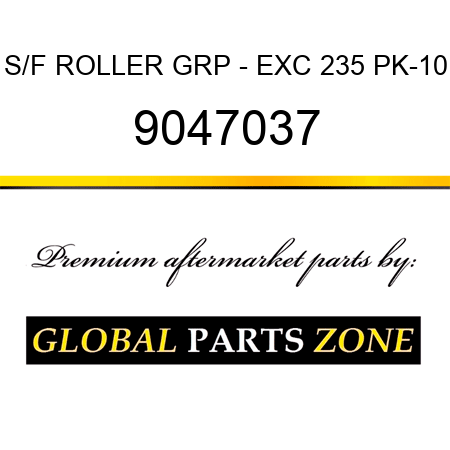 S/F ROLLER GRP - EXC 235 PK-10 9047037