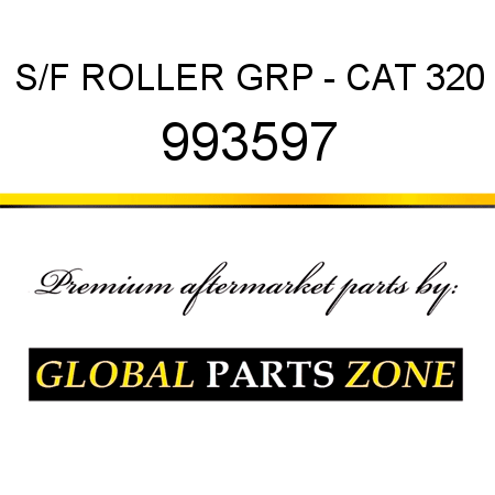 S/F ROLLER GRP - CAT 320 993597