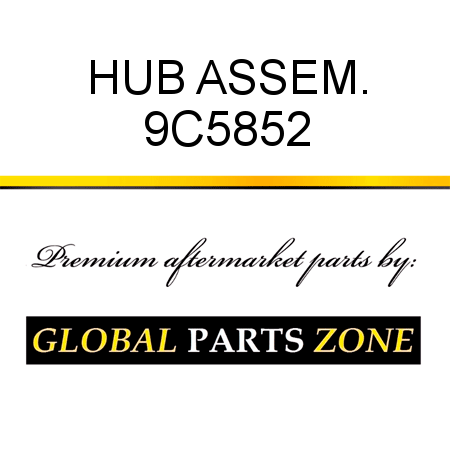 HUB ASSEM. 9C5852