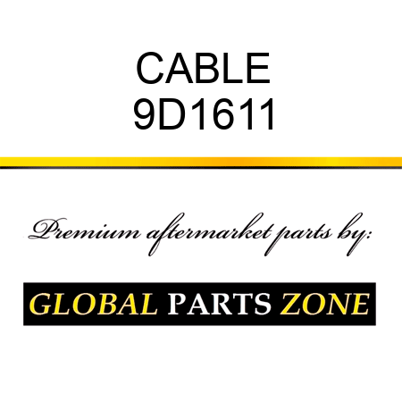 CABLE 9D1611