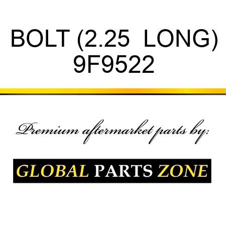 BOLT (2.25  LONG) 9F9522