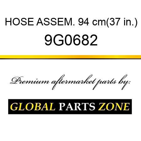 HOSE ASSEM. 94 cm(37 in.) 9G0682