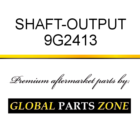 SHAFT-OUTPUT 9G2413