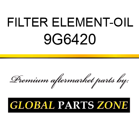 FILTER ELEMENT-OIL 9G6420