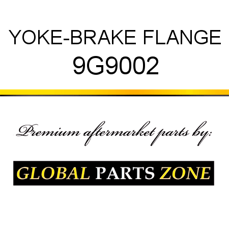 YOKE-BRAKE FLANGE 9G9002