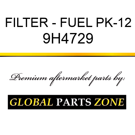 FILTER - FUEL PK-12 9H4729