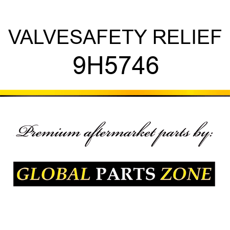 VALVE,SAFETY RELIEF 9H5746