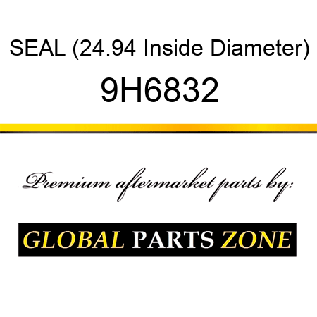 SEAL (24.94 Inside Diameter) 9H6832