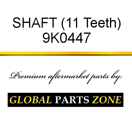 SHAFT (11 Teeth) 9K0447