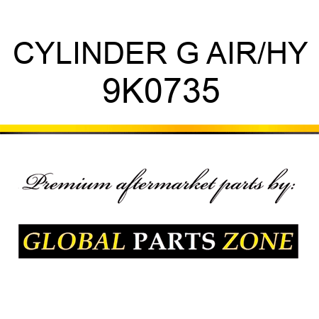 CYLINDER G AIR/HY 9K0735