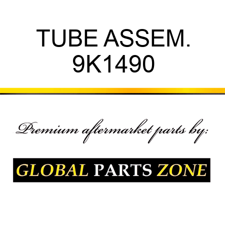 TUBE ASSEM. 9K1490