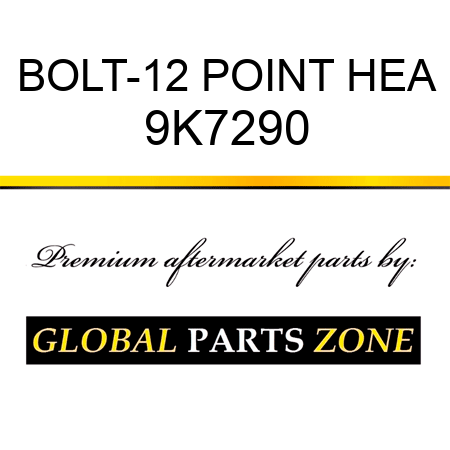 BOLT-12 POINT HEA 9K7290