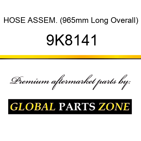 HOSE ASSEM. (965mm Long Overall) 9K8141