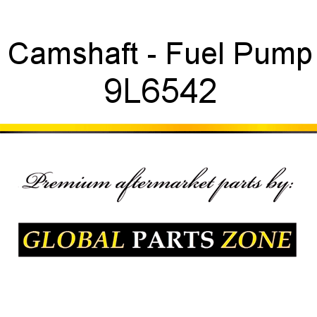 Camshaft - Fuel Pump 9L6542