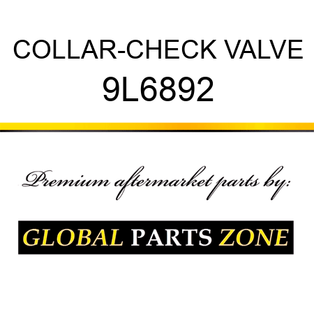 COLLAR-CHECK VALVE 9L6892