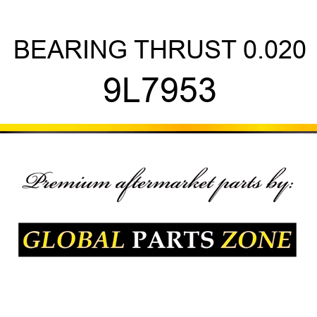 BEARING THRUST 0.020 9L7953