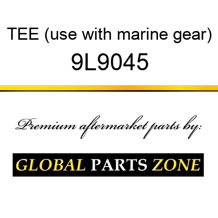 TEE (use with marine gear) 9L9045