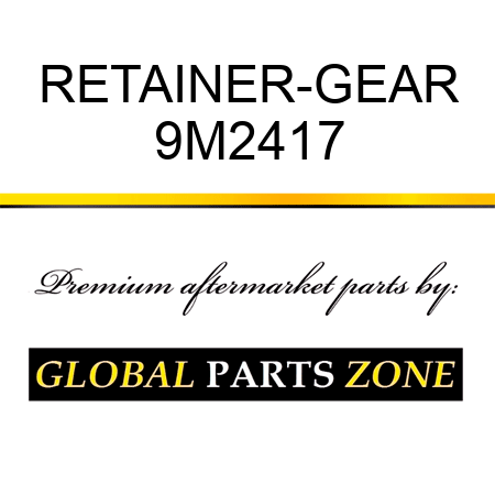 RETAINER-GEAR 9M2417