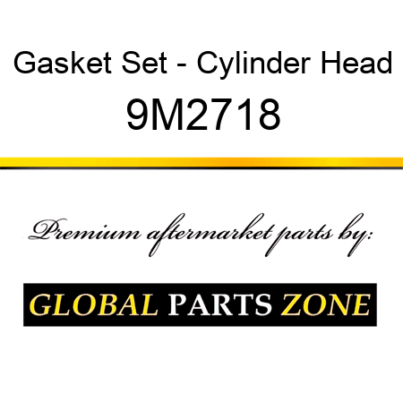 Gasket Set - Cylinder Head 9M2718