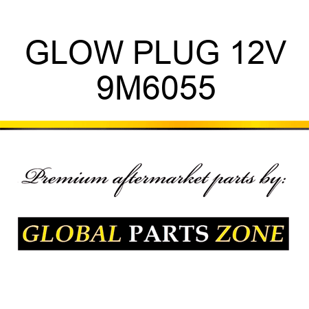 GLOW PLUG 12V 9M6055