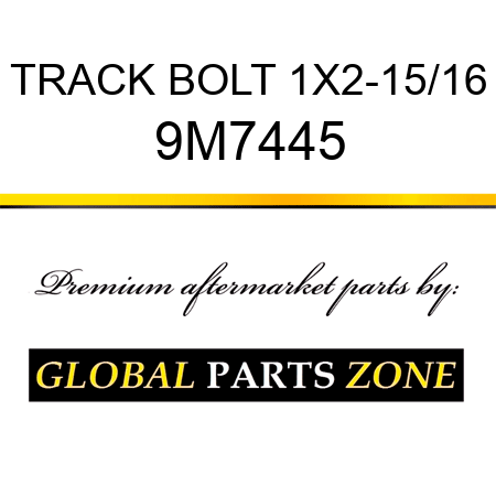 TRACK BOLT 1X2-15/16 9M7445