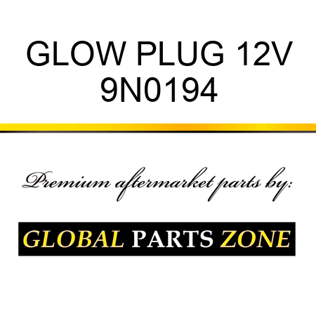 GLOW PLUG 12V 9N0194