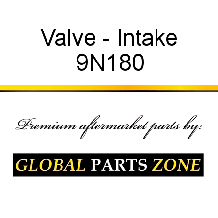 Valve - Intake 9N180