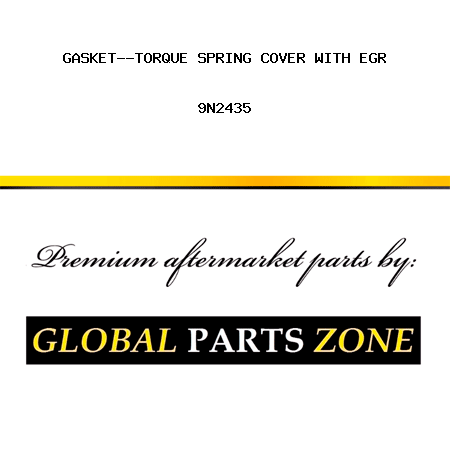 GASKET--TORQUE SPRING COVER WITH EGR 9N2435