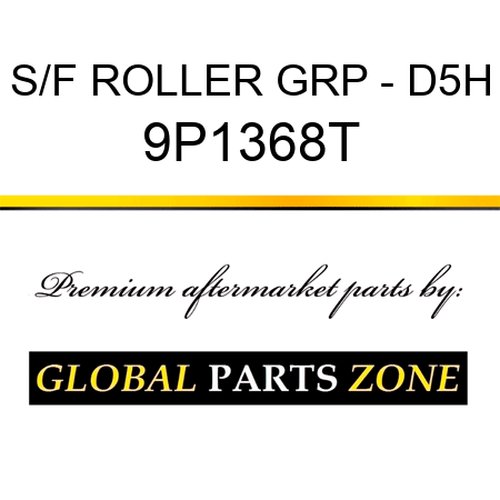 S/F ROLLER GRP - D5H 9P1368T