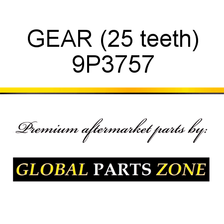 GEAR (25 teeth) 9P3757