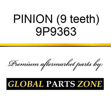 PINION (9 teeth) 9P9363