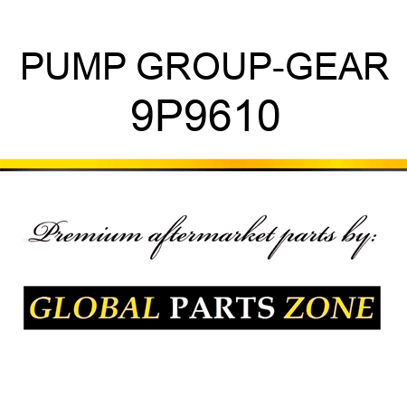PUMP GROUP-GEAR 9P9610