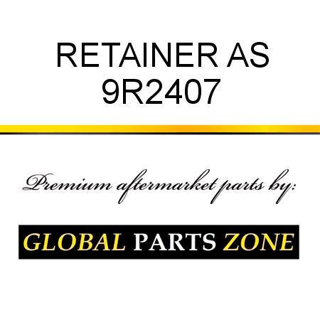 RETAINER AS 9R2407