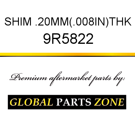 SHIM .20MM(.008IN)THK 9R5822