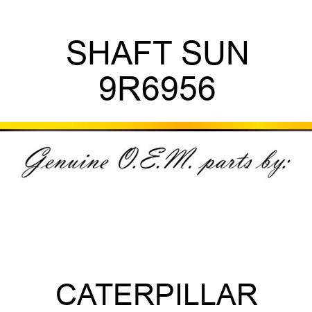 SHAFT SUN 9R6956