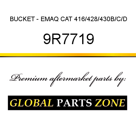BUCKET - EMAQ CAT 416/428/430B/C/D 9R7719