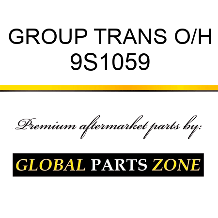 GROUP TRANS O/H 9S1059