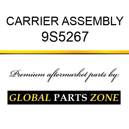 CARRIER ASSEMBLY 9S5267