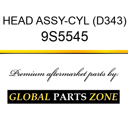 HEAD ASSY-CYL (D343) 9S5545