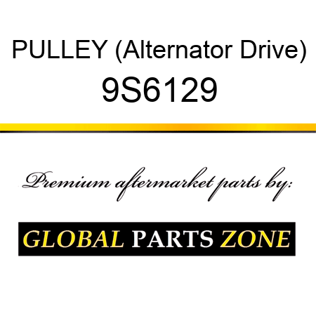 PULLEY (Alternator Drive) 9S6129