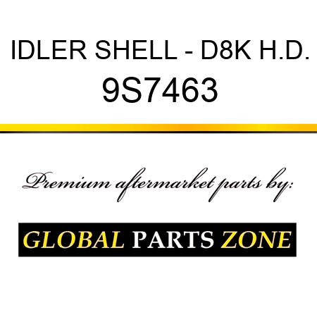 IDLER SHELL - D8K H.D. 9S7463