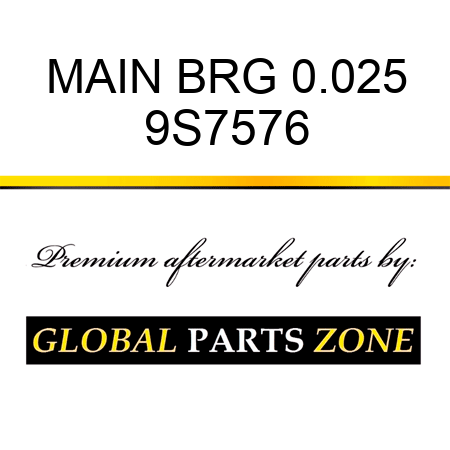 MAIN BRG 0.025 9S7576