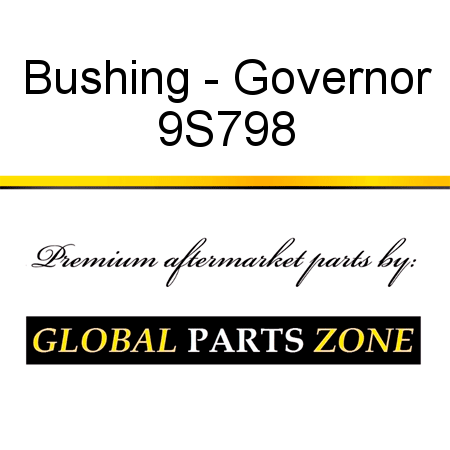 Bushing - Governor 9S798