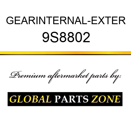 GEAR,INTERNAL-EXTER 9S8802