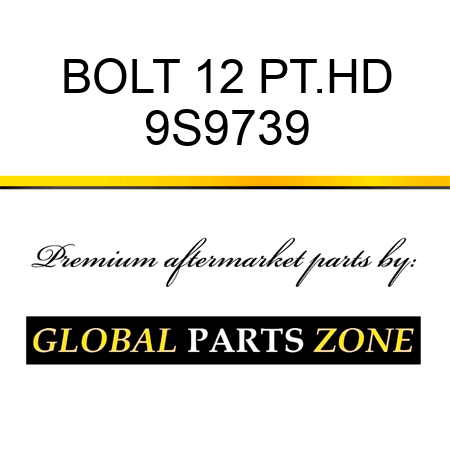 BOLT 12 PT.HD 9S9739