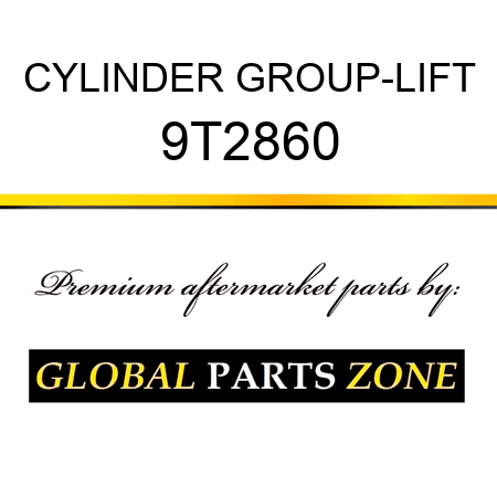 CYLINDER GROUP-LIFT 9T2860